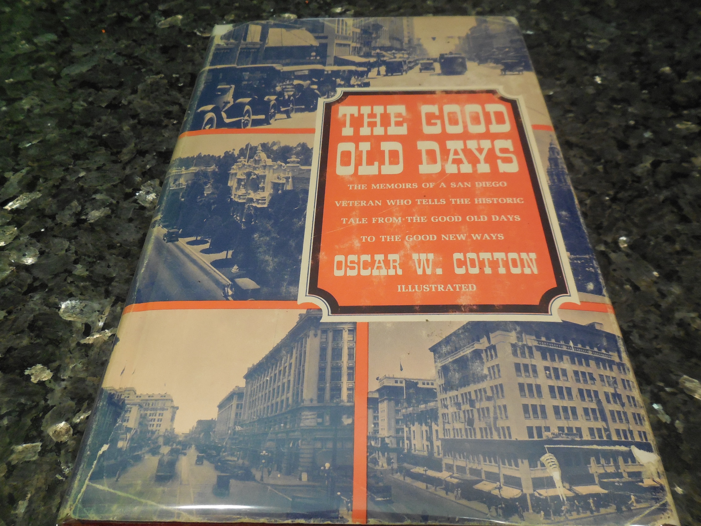 Image for The Good Old Days - The Memoirs of a San Diego Veteran Who Tells the Historic Tale From the Good Old Days to the Good New Ways