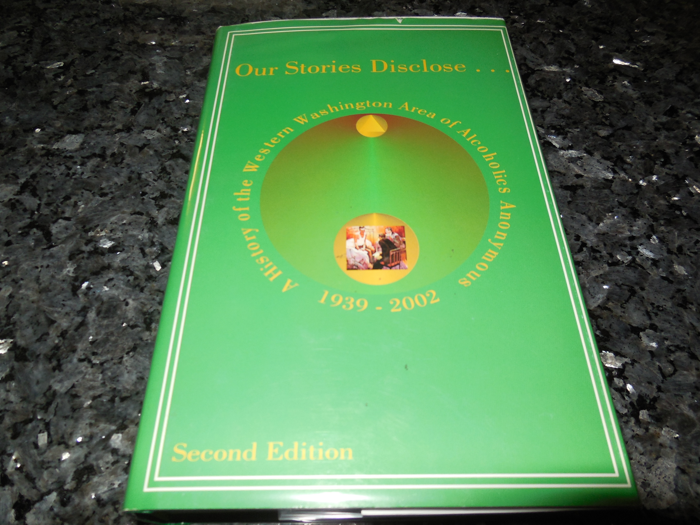 Image for Our Stories Disclose...A History of the Western Washington Area of Alcoholics Anonymous 1939-2002