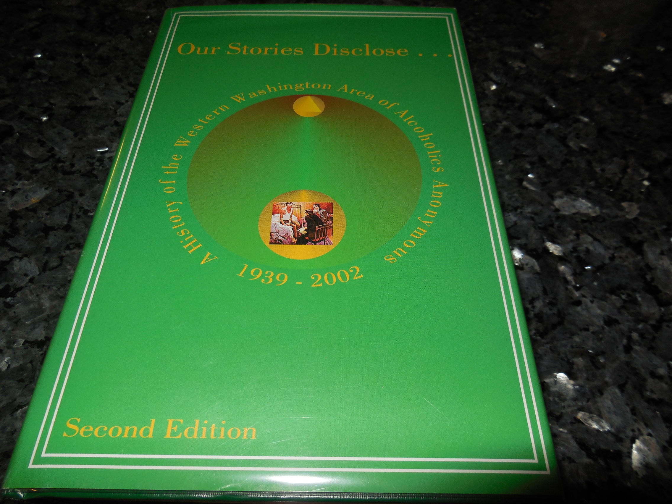 Image for Our Stories Disclose - A History of the Western Washington Area of Alcoholics Anonymous 1939-2002