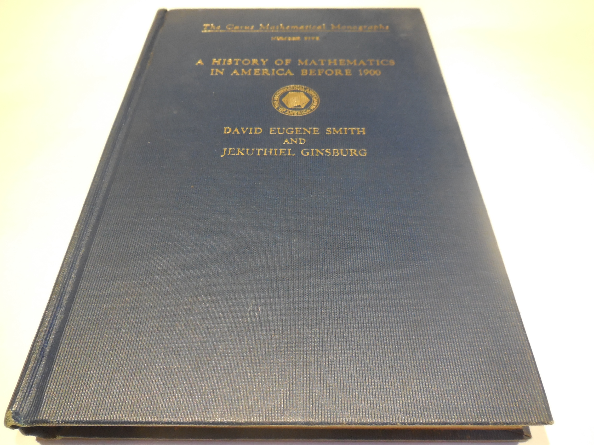 Image for A History of Mathematics in America Before 1900 (The Carus Mathematical Monographs, Number Five)