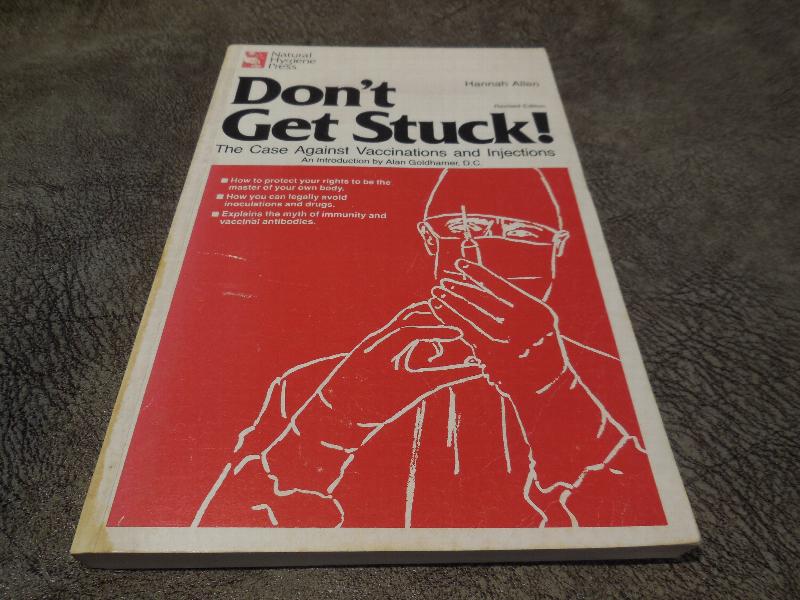 Image for Don't Get Stuck! The Case Against Vaccinations and Injections