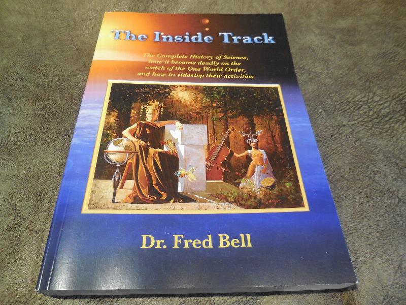 Image for The Inside Track: The Complete History of Science, how it became deadly on the watch of the One World Order, and how to sidestep their Activities