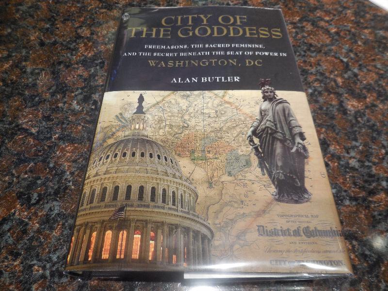 Image for City of the Goddess: Freemasons, the Sacred Feminine, and the Secret Beneath the Seat of Power in Washington, DC