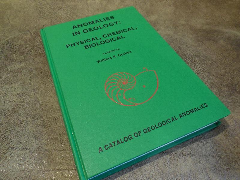 Image for Anomalies in Geology: Physical, Chemical, Biological : A Catalog of Geological Anamalities