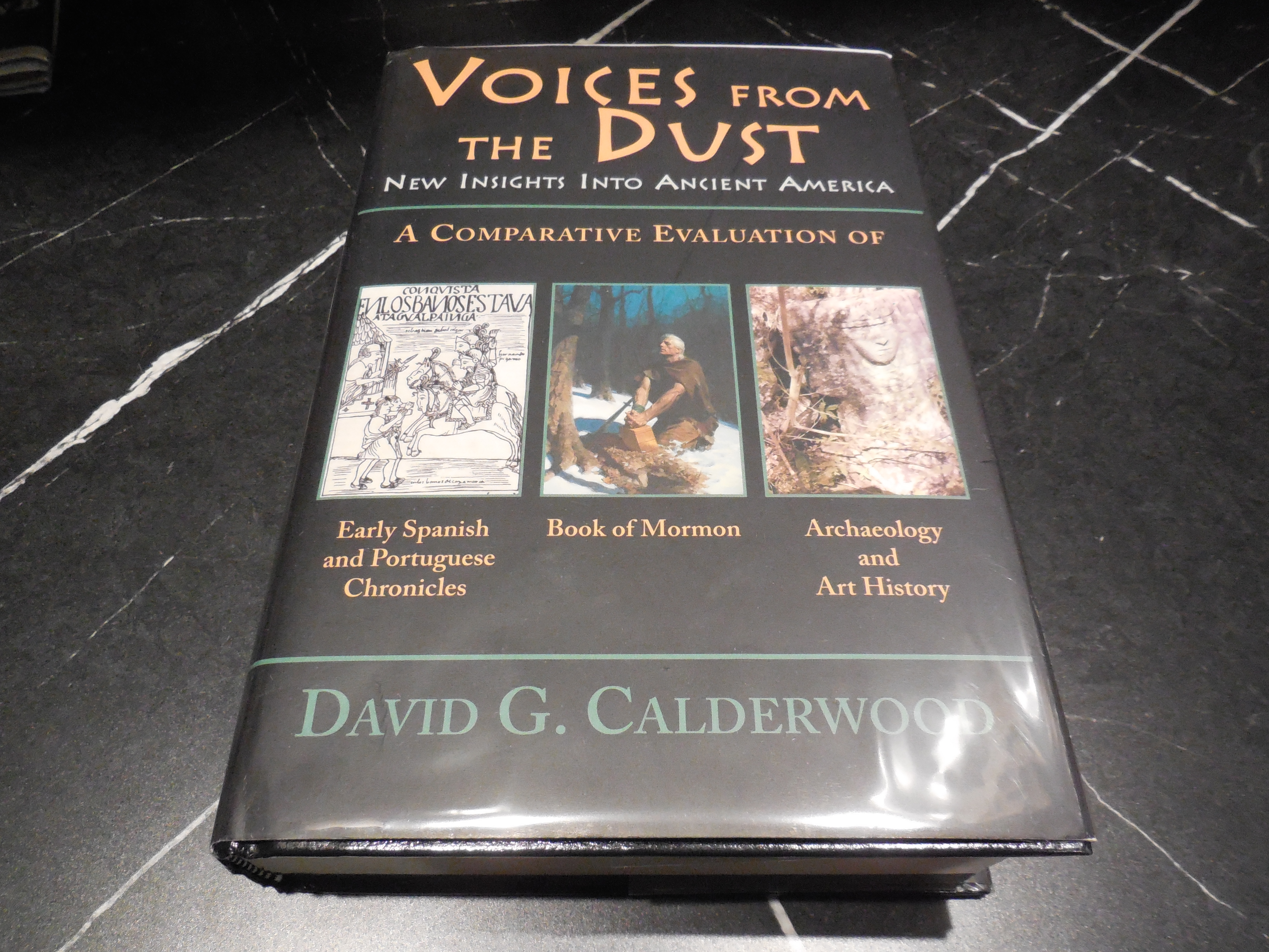 Voices from the Dust: New Insights into Ancient America a Comparative Evaluation of Early Spanish and Portuguese Chronicles, Archaeology and Art History, the Book of Mormon
