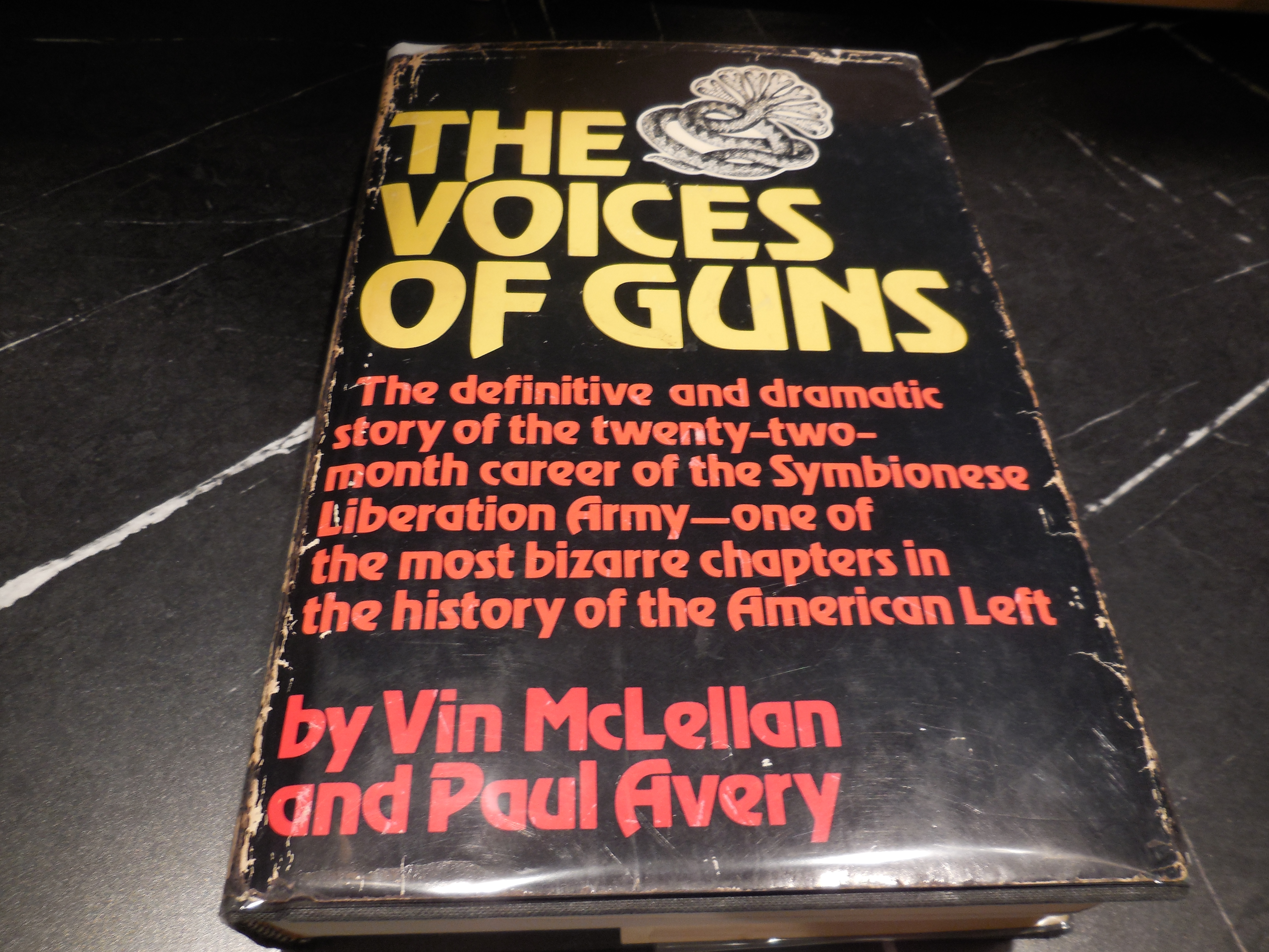 The Voices of Guns: The Definitive and Dramatic Story of the Twenty-Two-Month Career of the Symbionese Liberation Army, One of the Most Bizarre Chapters in the History of the American Left