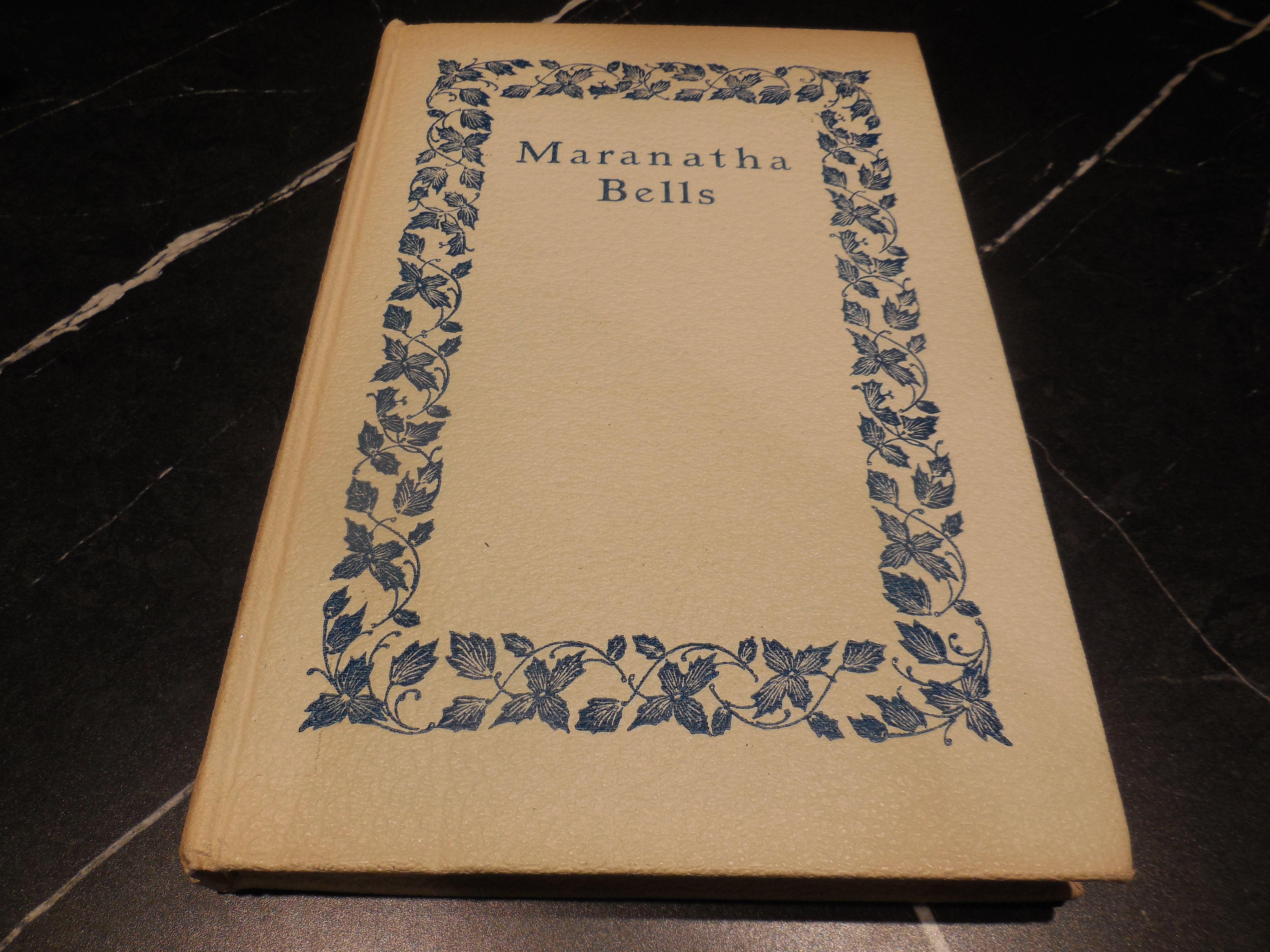 Maranatha Bells - The Blessed Hope in Prose and Poetry