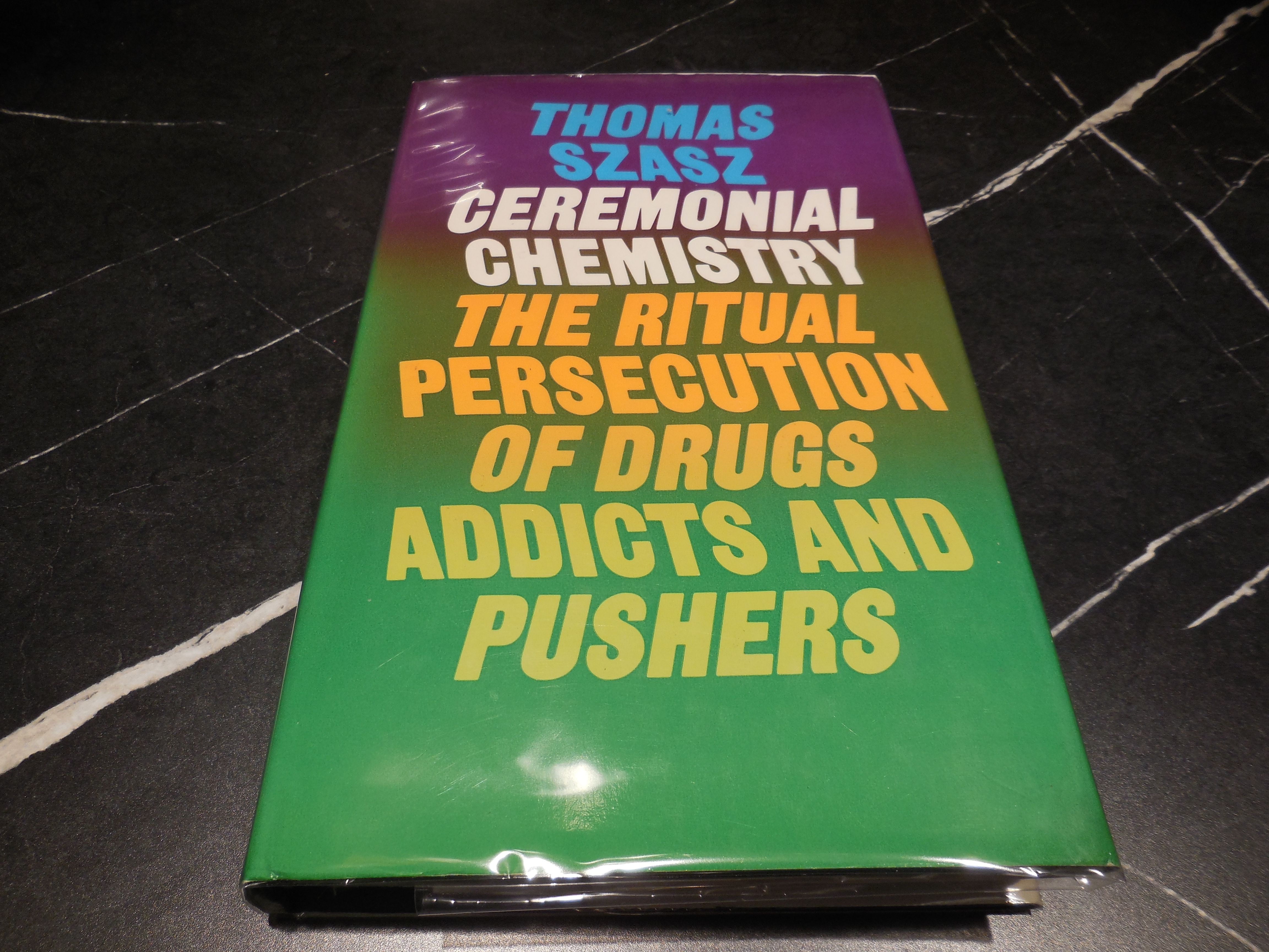 Ceremonial Chemistry: Ritual Persecution of Drugs, Addicts and Pushers