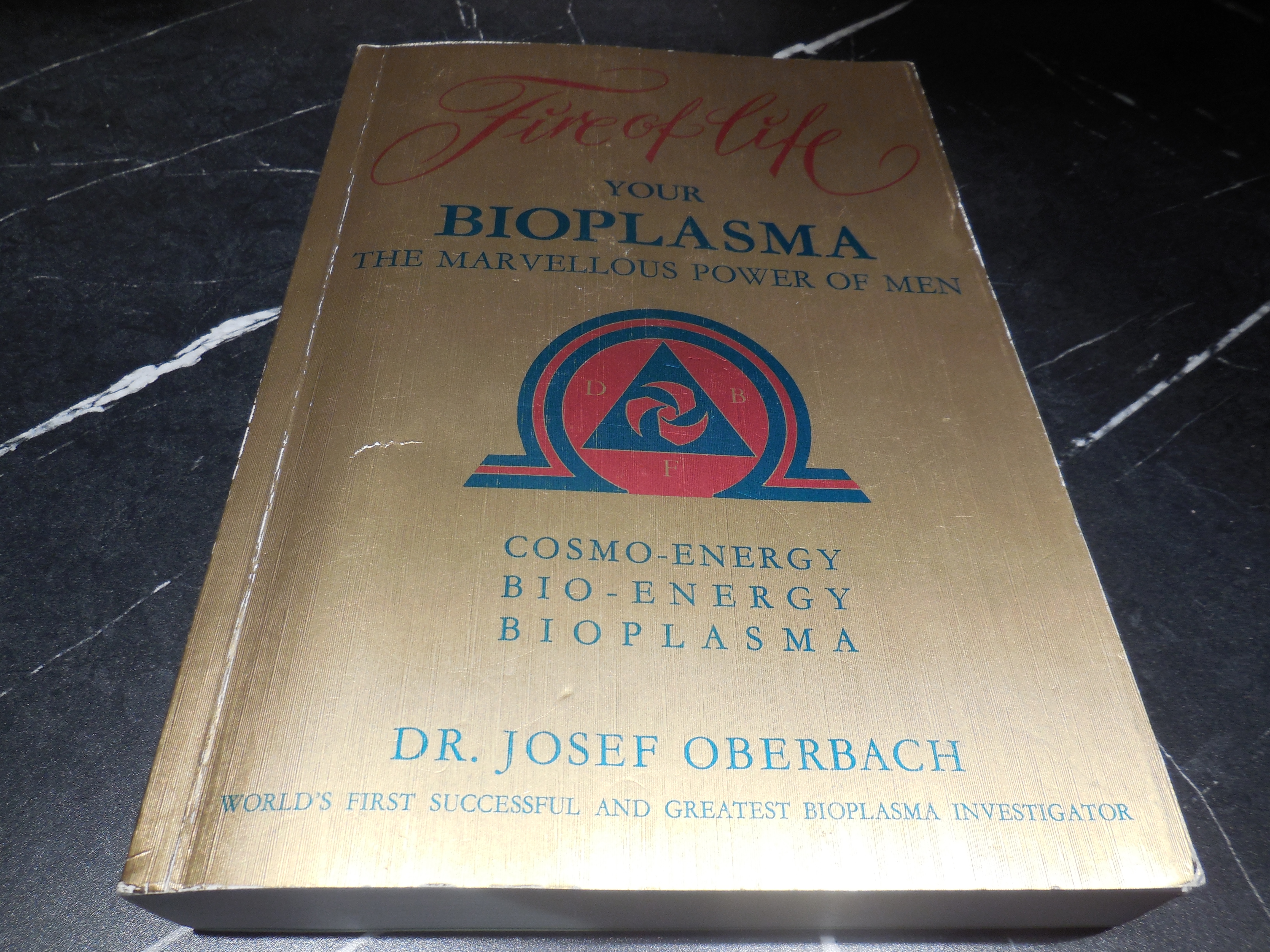 Fire of Life - Your Bioplasma the Marvellous Power of Men (Cosmo-Energy, Bio-Energy, Bioplasma)