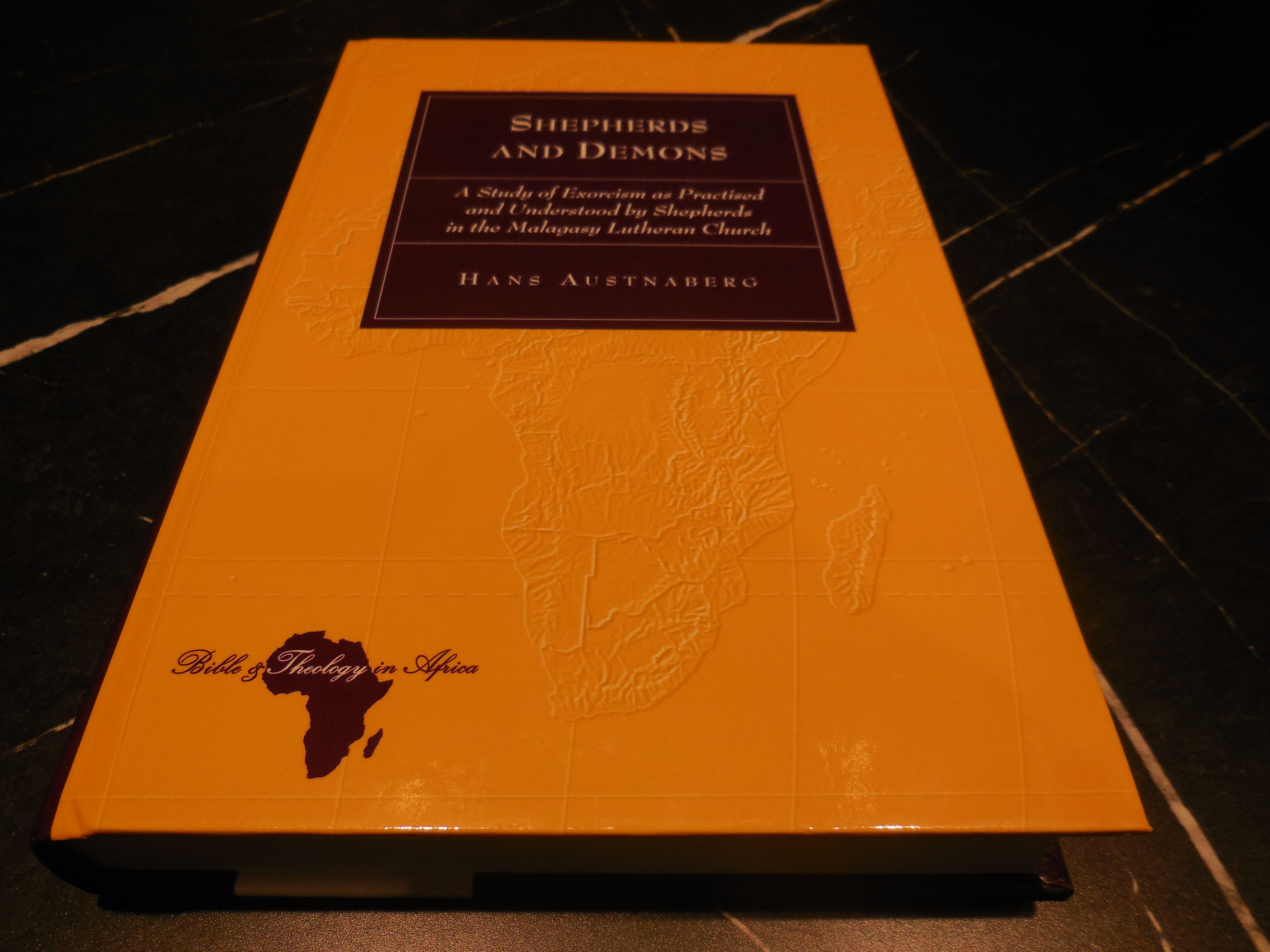 Shepherds and Demons: A Study of Exorcism as Practised and Understood by Shepherds in the Malagasy Lutheran Church (Bible and Theology in Africa)