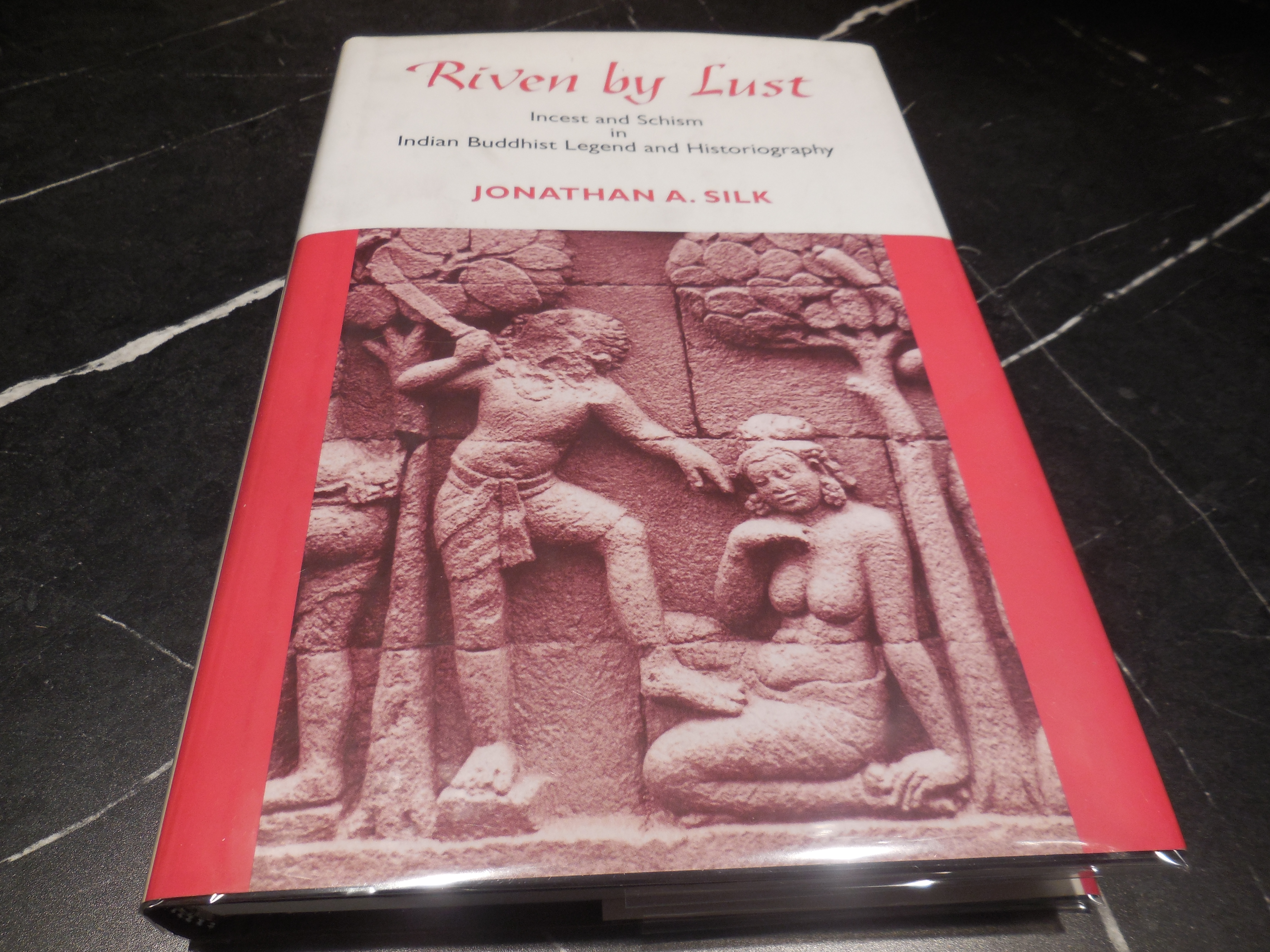 Riven by Lust: Incest and Schism in Indian Buddhist Legend and Historiography