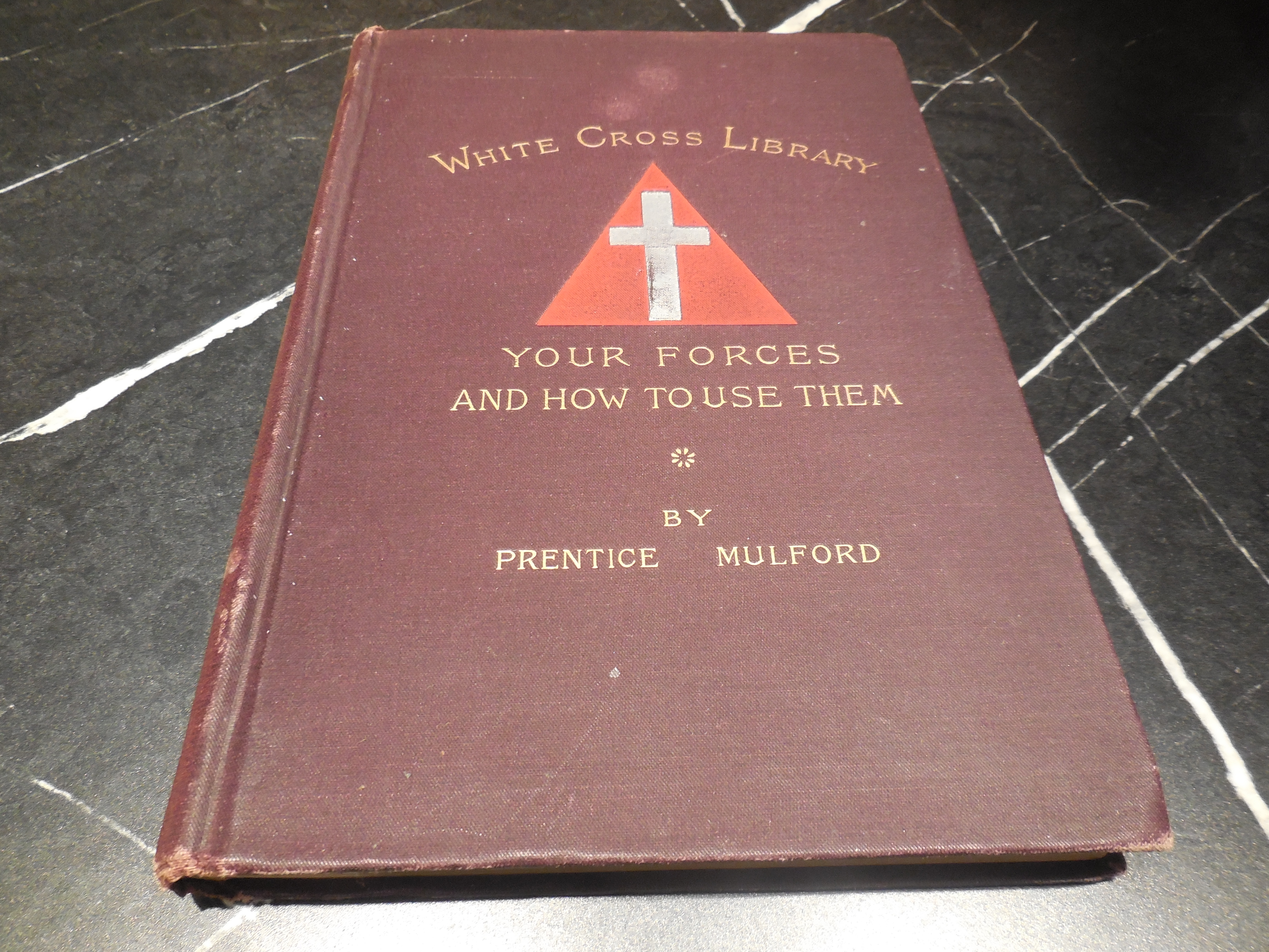 Your Forces and How To Use Them (White Cross Library, Vol. III)