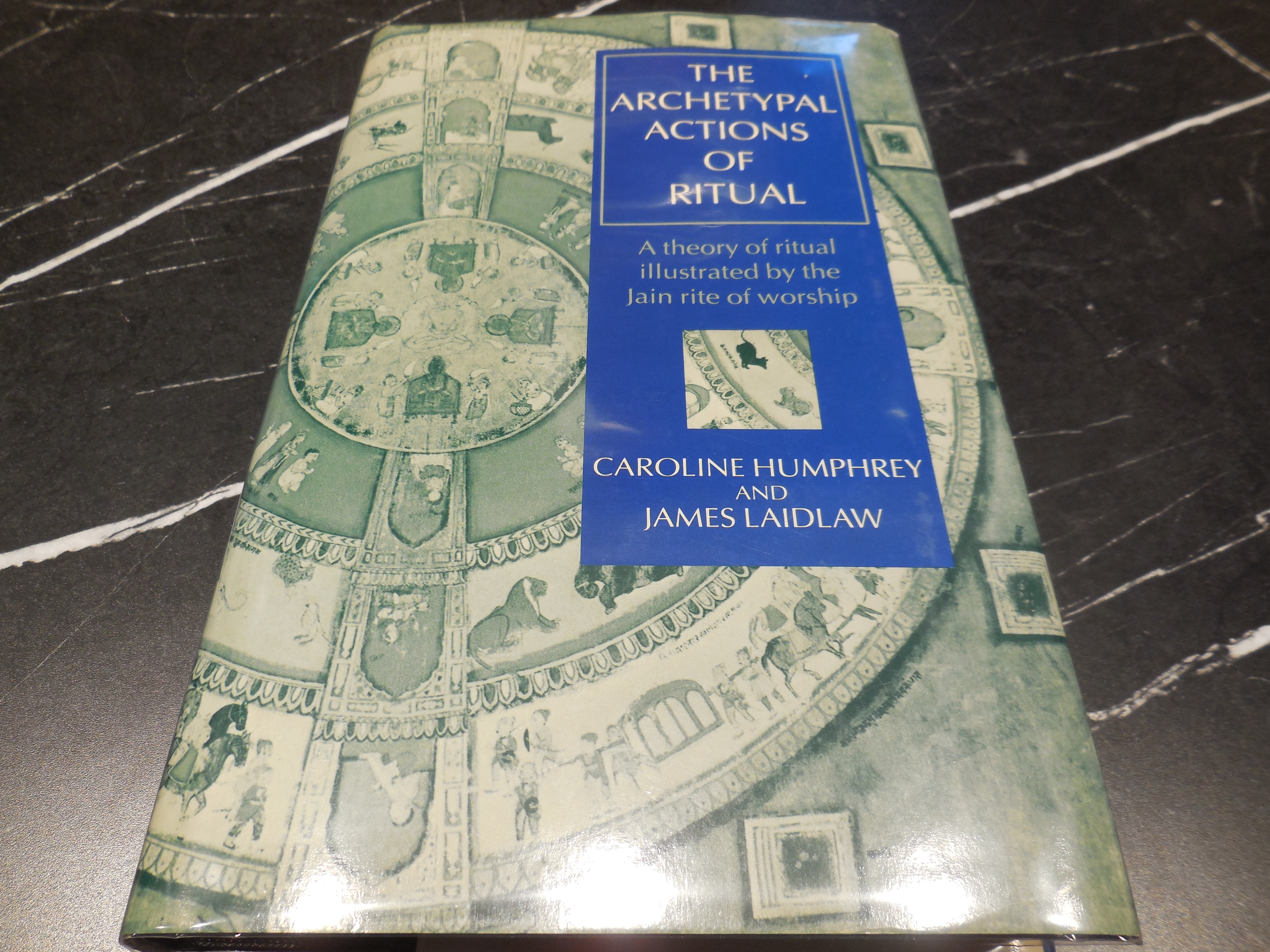 The Archetypal Actions of Ritual: A Theory of Ritual Illustrated by the Jain Rite of Worship (Oxford Studies in Social and Cultural Anthropology)