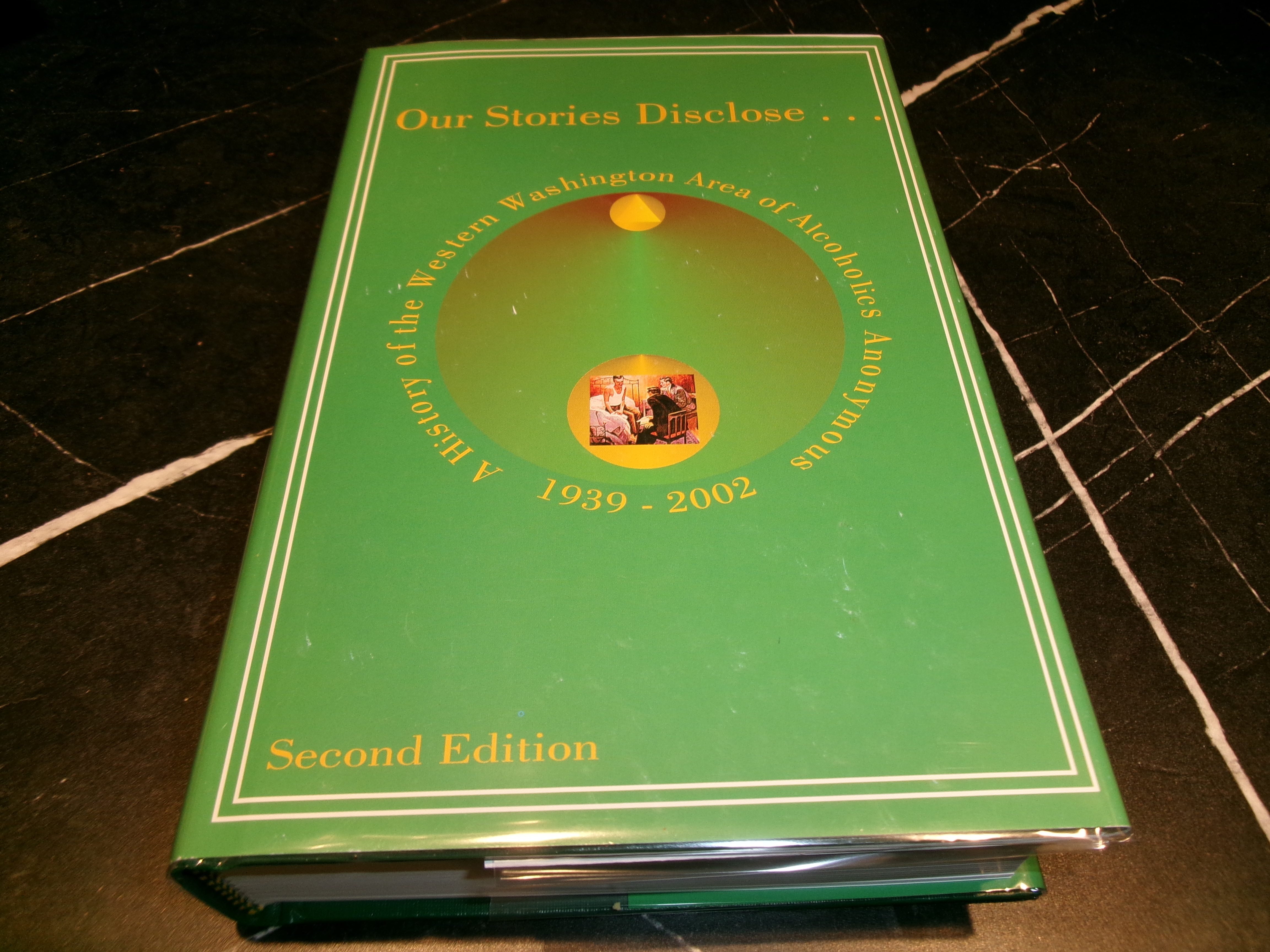 Our Stories Disclose.A History of the Western Washington Area of Alcoholics Anonymous 1939-2002
