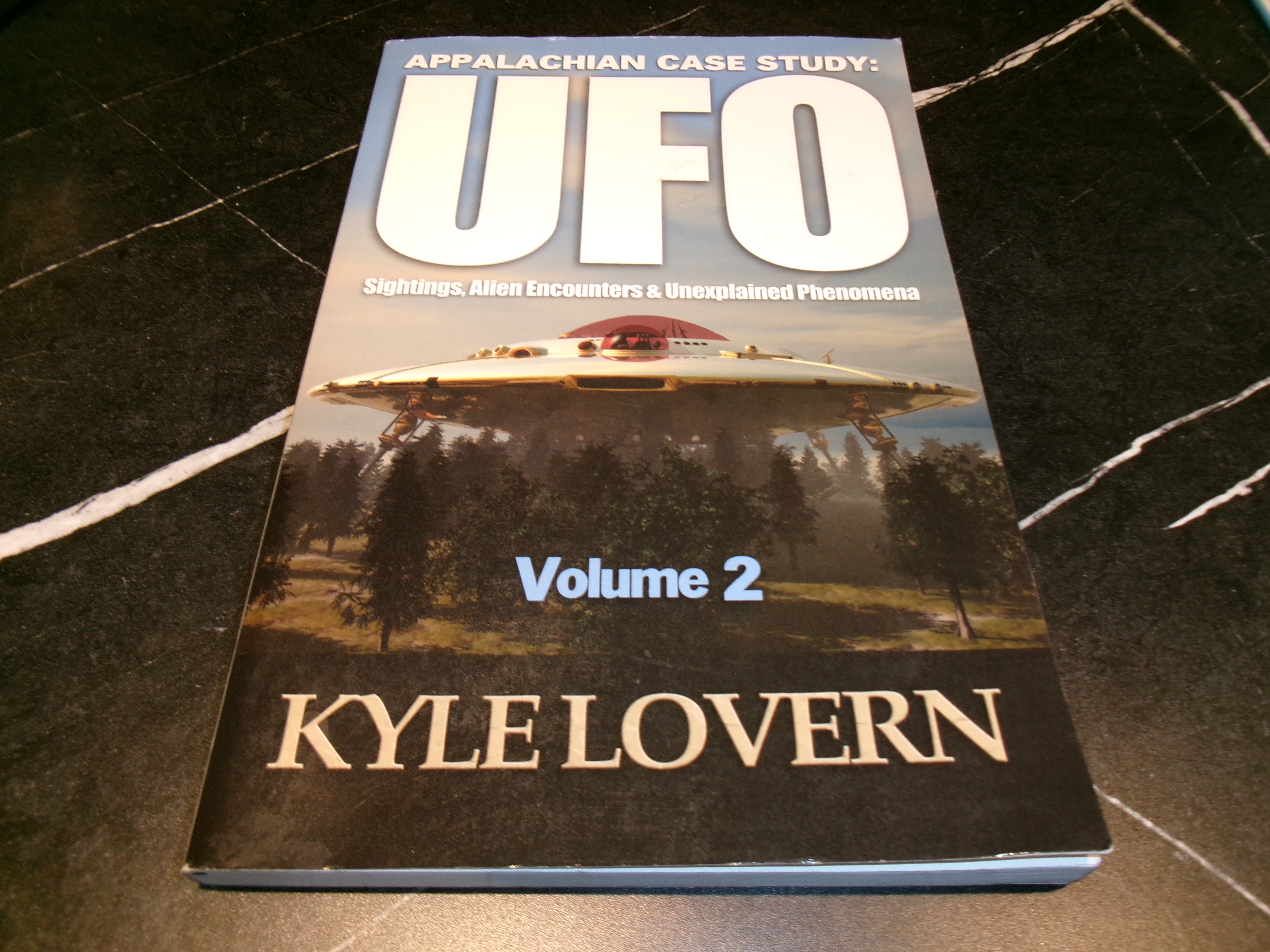 APPALACHIAN CASE STUDY: UFO Sightings, Alien Encounters And Unexplained Phenomena VOL. 2