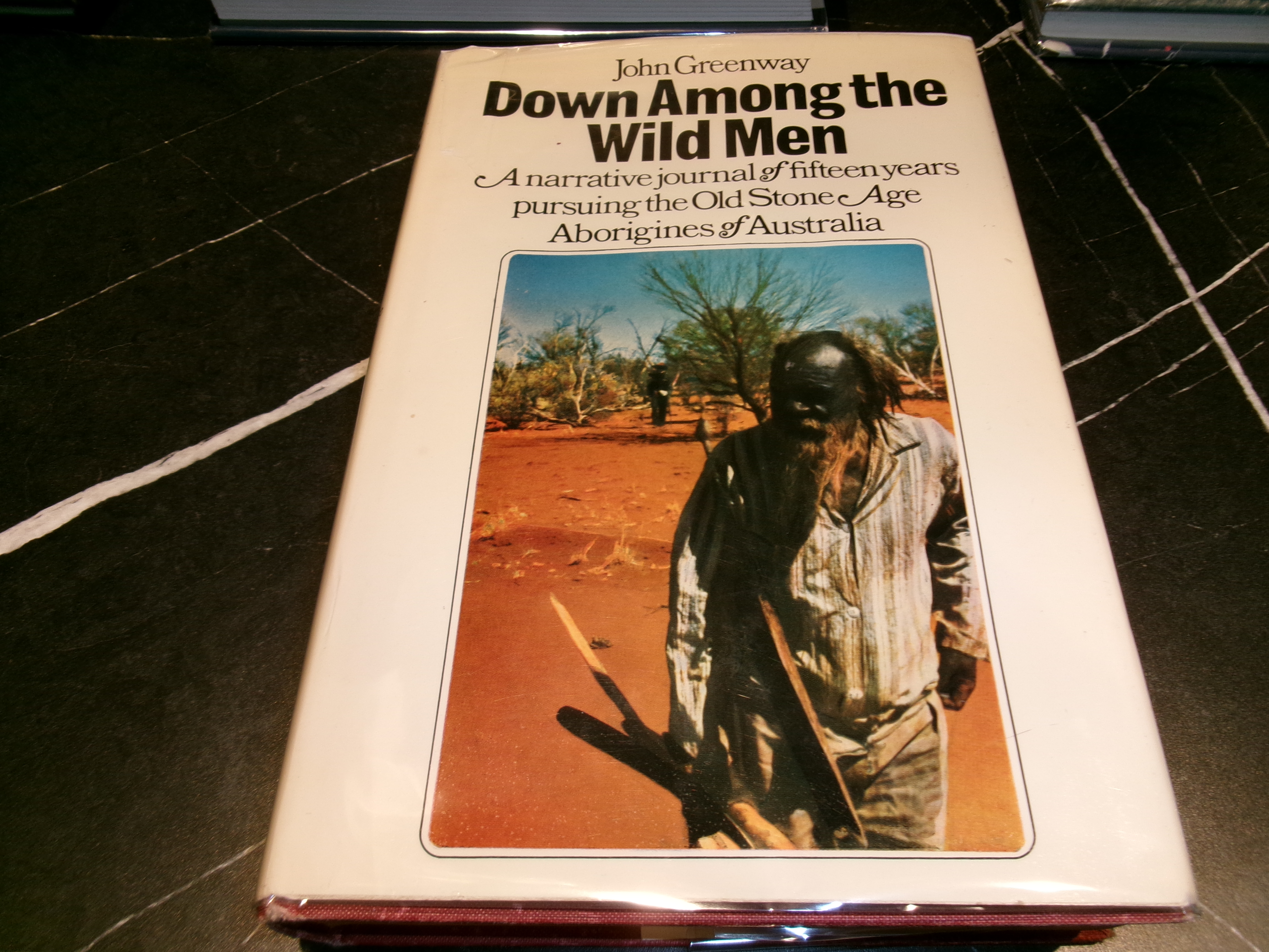 Down Among the Wild Men - The Narrative Journal of Fifteen Years Pursuing the Old Stone Age Aborigines of Australia's Western Desert